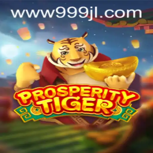 Discover the Thrilling World of ProsperityTiger: A New Gaming Adventure